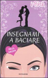 Insegnami a baciare - Paul Kropp - copertina