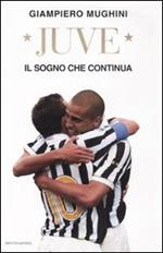 Juve. Il sogno che continua