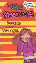 Vorrei sprofondare! Figuracce devastanti e amicizie indistruttibili