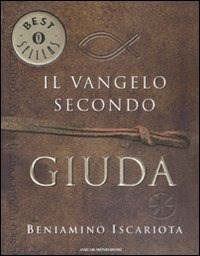 Il Vangelo secondo Giuda di Beniamino Iscariota - Jeffrey Archer, Francis  J. Moloney - Libro - Mondadori Store