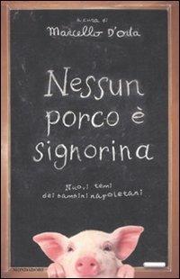 Nessun porco è signorina. Nuovi temi dei bambini napoletani - 4