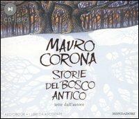 Storie del bosco antico. Audiolibro. CD Audio. Con libro - Mauro Corona -  Libro - Mondadori - Audiobook | IBS