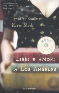  Libri e amori a Los Angeles -  Jennifer Kaufman, Karen Mack - copertina