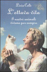 L'ottava vita. I nostri animali vivono per sempre - Licia Colò - 4