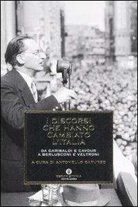 I discorsi che hanno cambiato l'Italia. Da Garibaldi e Cavour a Berlusconi e Veltroni - Antonello Capurso - copertina