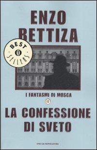 I fantasmi di Mosca. Vol. 2: La confessione di Sveto. - Enzo Bettiza - copertina