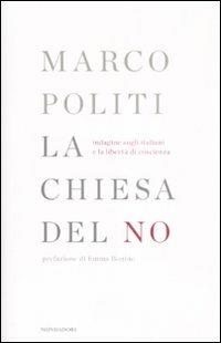 La chiesa del no. Indagine sugli italiani e la libertà di coscienza - Marco Politi - 3