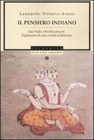 Il pensiero indiano. Dai Veda a Krishnamurti: il percorso di una civiltà millenaria