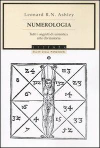 Numerologia. Tutti i segreti di un'antica arte divinatoria - Leonard R. Ashley - copertina