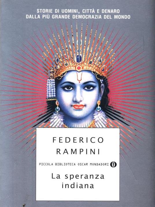 La speranza indiana. Storie di uomini, città e denaro dalla più grande democrazia del mondo - Federico Rampini - copertina