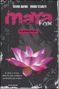 Maya Fox. La predestinata. Vol. 1 - Silvia Brena - Iginio Straffi - - Libro  - Mondadori - Chrysalide