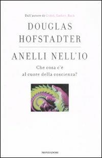 Anelli nell'io. Che cosa c'è al cuore della coscienza? - Douglas R. Hofstadter - copertina