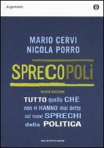 Sprecopoli. Tutto quello che non vi hanno mai detto sui nuovi sprechi della politica