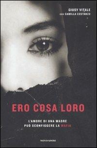 Ero cosa loro. L'amore di una madre può sconfiggere la mafia - Giusy Vitale,Camilla Costanzo - 4