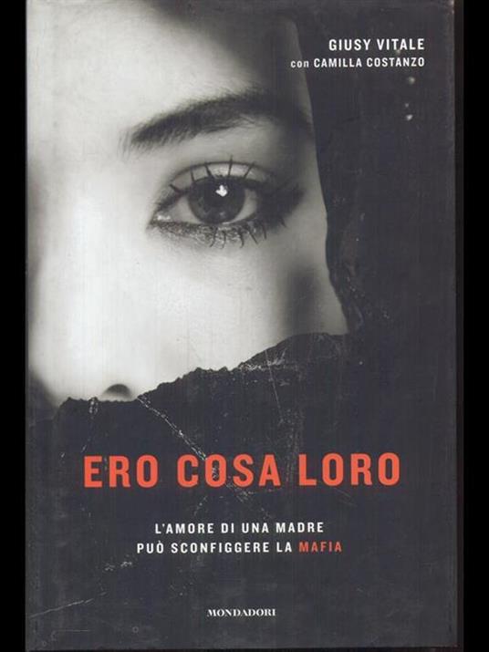 Ero cosa loro. L'amore di una madre può sconfiggere la mafia - Giusy Vitale,Camilla Costanzo - copertina