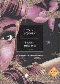Baciarsi sulla luna - Tony D'Souza - 3