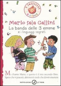 La Banda delle 3 emme e i linguaggi segreti. Ediz. illustrata - Mario Sala Gallini - copertina