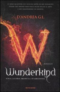 Wunderkind. Una lucida moneta d'argento - G. L. D'Andrea - copertina