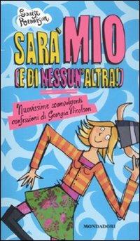 Sarà mio (e di nessun'altra!). Nuovissime sconvolgenti confessioni di Georgia Nicolson - Louise Rennison - copertina