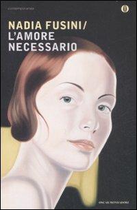 L'amore necessario - Nadia Fusini - copertina