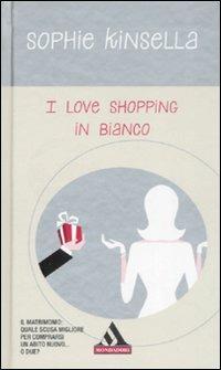 I love shopping in bianco - Sophie Kinsella - copertina