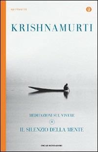 Il silenzio della mente. Meditazioni sul vivere. Vol. 2 - Jiddu Krishnamurti - copertina