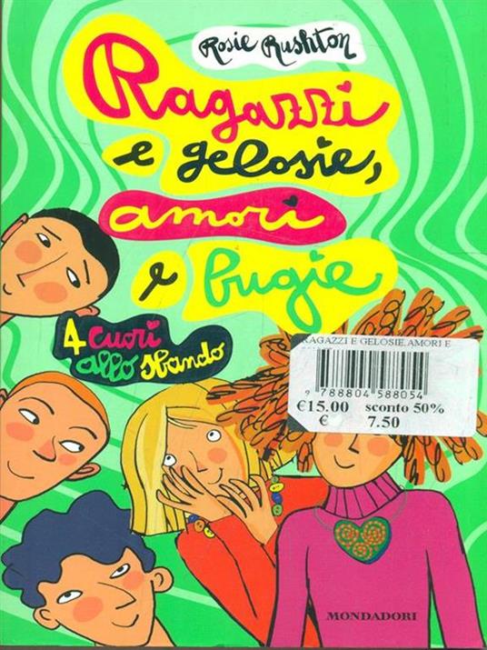 Ragazzi e gelosie, amori e bugie. 4 cuori allo sbando - Rosie Rushton - 3