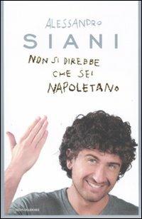 Non si direbbe che sei napoletano - Alessandro Siani - 6