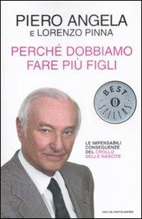  Perché dobbiamo fare più figli. Le impensabili conseguenze del crollo delle nascite -  Piero Angela, Lorenzo Pinna - copertina