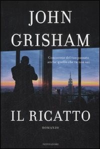 Il ricatto - John Grisham - Libro - Mondadori - Omnibus