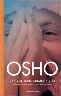 Una vertigine chiamata vita. Autobiografia di un mistico spiritualmente scorretto - Osho - copertina