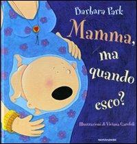 Mamma, ma quando esco? - Barbara Park,Viviana Garofoli - copertina