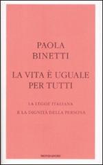 La vita è uguale per tutti. La legge italiana e la dignità della persona