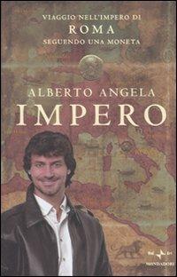 Impero. Viaggio nell'Impero di Roma seguendo una moneta - Alberto Angela - copertina