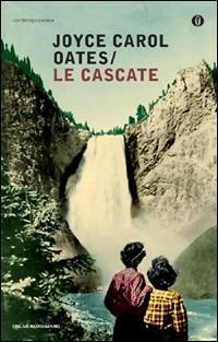 Le cascate - Joyce Carol Oates - Libro - Mondadori - Oscar contemporanea |  IBS