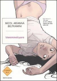 Vieniminelcuore - Micol Arianna Beltramini - copertina