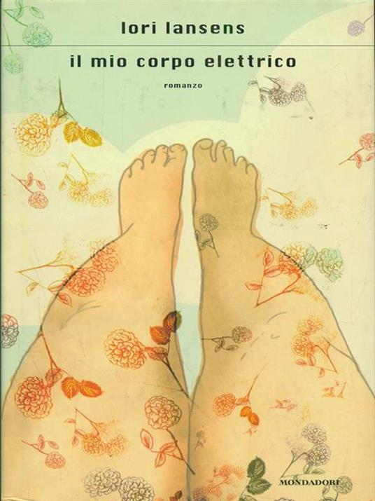 Il mio corpo elettrico - Lori Lansens - copertina