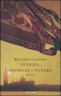 Venezia, passione e potere - Riccardo Calimani - copertina