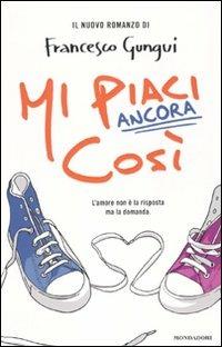 Mi piaci ancora così - Francesco Gungui - copertina