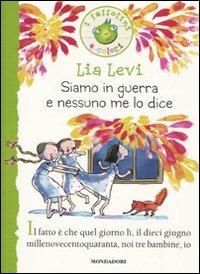 Siamo in guerra e nessuno me lo dice. Ediz. illustrata - Lia Levi - copertina