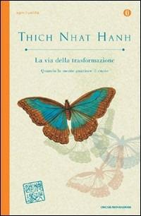 La via della trasformazione - Thich Nhat Hanh