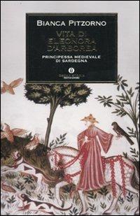 Vita di Eleonora d'Arborea. Principessa medievale di Sardegna - Bianca Pitzorno - copertina
