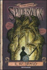 Il re drago. Spiderwick. Il nuovo mondo. Vol. 3 - Holly Black,Tony DiTerlizzi - copertina