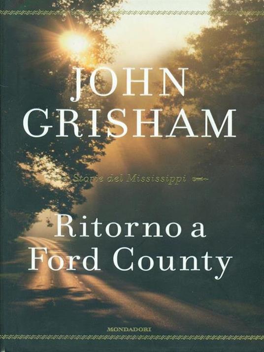 Ritorno a Ford County. Storie del Mississippi - John Grisham - 2