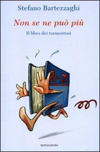 Non se ne può più. Il libro dei tormentoni - Stefano Bartezzaghi - 2