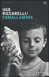 Comallamore - Ugo Riccarelli - Libro - Mondadori - Oscar contemporanea | IBS