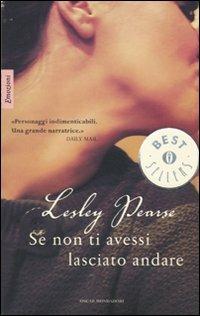 Se non ti avessi lasciato andare - Lesley Pearse - copertina