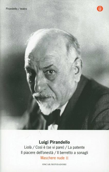 Maschere nude. Vol. 2: Liolà-Così è (se vi pare)-La patente-Il piacere dell'onestà-Il berretto a sonagli - Luigi Pirandello - copertina