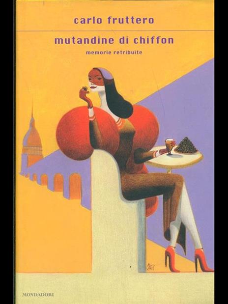 Mutandine di chiffon. Memorie retribuite - Carlo Fruttero - copertina