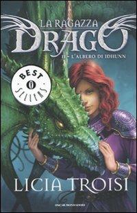 L' albero di Idhunn. La ragazza drago. Vol. 2 - Licia Troisi - Libro -  Mondadori - Oscar bestsellers